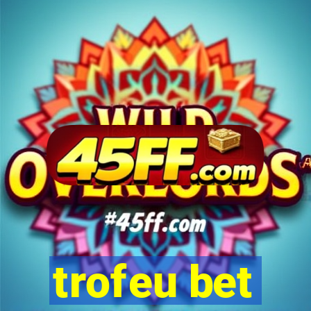trofeu bet
